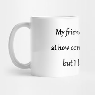 Funny 'Competitive Friends' Joke Mug